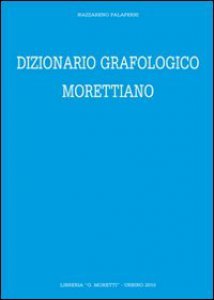 Copertina di 'Dizionario grafologico morettiano'
