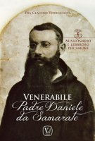 Venerabile Padre Daniele da Samarate - Claudio Todeschini