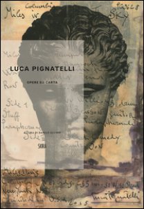 Copertina di 'Luca Pignatelli. Opere su carta. Ediz. a colori'