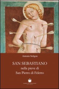 Copertina di 'San Sebastiano nella Pieve di San Pietro di Ffeletto. Ediz. illustrata'