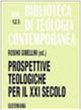 Prospettive teologiche per il XXI secolo (BTC 123) - Rosino Gibellini