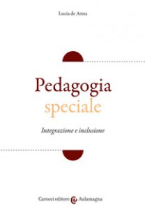Copertina di 'Pedagogia speciale. Integrazione e inclusione'