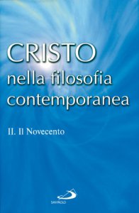 Copertina di 'Cristo nella filosofia contemporanea [vol_2] / Il Novecento'