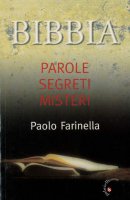 Bibbia. Parole, segreti, misteri - Farinella Paolo