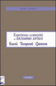 Copertina di 'Esperienze di comunit nel giudaismo antico: esseni, terapeuti, Qumran'