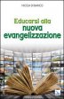 Educarsi alla nuova evangelizzazione - Di Bianco Nicola