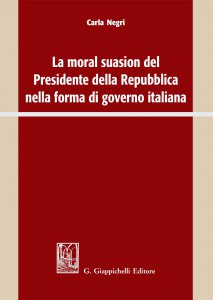 Copertina di 'La moral suasion del Presidente della Repubblica nella forma di governo italiana'