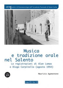 Copertina di 'Musica e tradizione orale in Salento. Le registrazioni di Alan Lomax e Diego Carpitella (1954). Con 3 CD-Audio'