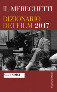 Copertina di 'Il Mereghetti. Dizionario dei film 2017. Indici'