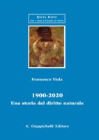 1900-2020. Una storia del diritto naturale - Viola Francesco