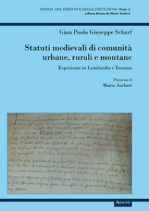 Copertina di 'Statuti medievali di comunit urbane, rurali e montane. Esperienze in Lombardia e Toscana'