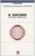 Il suicidio. Amore tragico, tragedia d'amore - Borgna Eugenio, Manica Mauro, Pagnoni Adriana