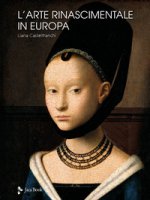 L'arte rinascimentale in Europa. Ediz. a colori - Castelfranchi Vegas Liana