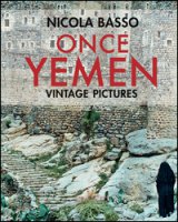 Once Yemen. Vintage pictures. Ediz. a colori - Basso Nicola, Amato Franca