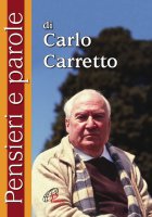 Pensieri e parole di Carlo Carretto - Carretto Carlo