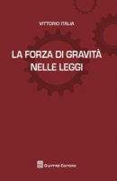 La forza di gravità nelle leggi - Italia Vittorio