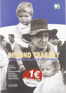 Copertina di 'Beyond tragedy. Fede e apartheid nella storia degli afrikaner'