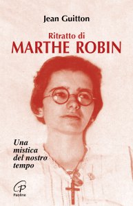 Copertina di 'Ritratto di Marthe Robin. Una mistica del nostro tempo'