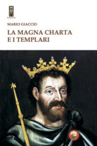 Copertina di 'La Magna Charta e i Templari'
