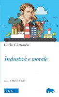 Industria e morale - Cattaneo Carlo