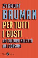 Per tutti i gusti - Zygmunt Bauman