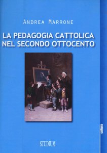 Copertina di 'La pedagogia cattolica nel secondo Ottocento'