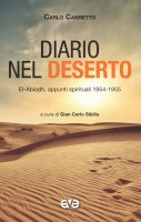 Diario nel deserto. El-Abiodh, appuntii spirituali 1954-1955. - Carlo Carretto