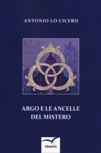 Copertina di 'Argo e le ancelle del mistero'