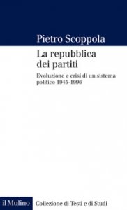 Copertina di 'La repubblica dei partiti. Evoluzione e crisi di un sistema politico (1945-1996). Nuova ediz.'