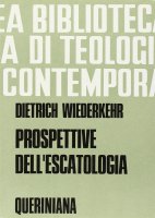 Prospettive dell'escatologia (BTC 032) - Wiederkehr Dietrich