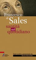 Francesco di Sales - Santità nel quotidiano - Secondin Bruno