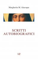 Scritti autobiografici - Margherita M. Alacoque (santa)