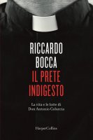 Il prete indigesto - Riccardo Bocca