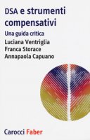 DSA e strumenti compensativi - Ventriglia Luciana, Storace Franca, Capuano Annapaola