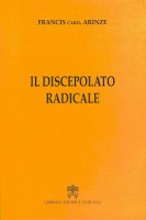 Il discepolato radicale - S.E. Card. Francis Arinze