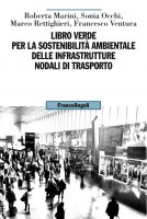 Libro Verde per la sostenibilit ambientale delle infrastrutture nodali di trasporto - Roberta Marini, Sonia Occhi, Marco Rettighieri, Francesco Ventura