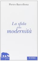 La sfida della modernità - Pietro Barcellona