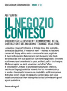 Copertina di 'Il negozio conteso. Pubblicit e allestimenti commerciali nella costruzione del Moderno italiano: 1930-1950'