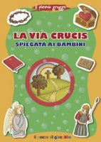 La via Crucis spiegata ai bambini - Baffetti Barbara