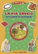 La via Crucis spiegata ai bambini - Baffetti Barbara