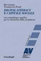 Digital literacy e capitale sociale. Una metodologia specifica per la valutazione delle competenze - Cortoni Ida, Lo Presti Veronica