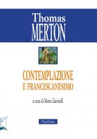 Contemplazione e francescanesimo - Thomas Merton