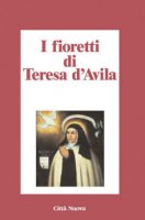 I fioretti di Teresa d'Avila
