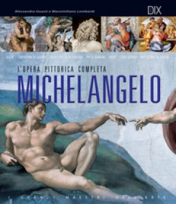 Copertina di 'Michelangelo. L'opera pittorica completa'