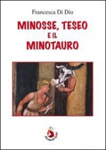 Copertina di 'Minosse, Teseo e il Minotauro'