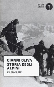 Copertina di 'Storia degli alpini. Dal 1872 a oggi'
