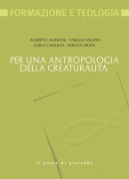 Per una antropologia della creaturalit - Mancini Roberto, Falappa Fabiola, Canullo Carla