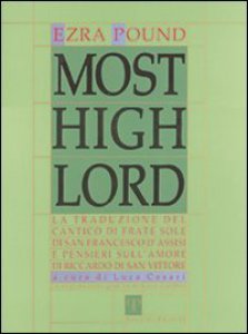 Copertina di 'Most high Lord. La traduzione del Cantico di frate sole di s. Francesco d'Assisi e Pensieri sull'amore di Riccardo di San Vittore'