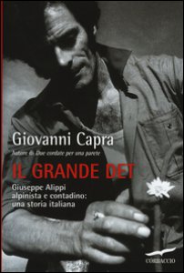Copertina di 'Il grande Det. Giuseppe Alippi alpinista e contadino: una storia italiana'