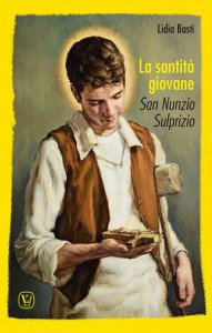 Copertina di 'La santità giovane. San Nunzio Sulprizio'